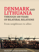 Denmark and Lithuania through 100 years of bilateral relations - From neighbours to allies