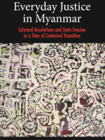 Everyday Justice in Myanmar by Helene Maria Kyed
